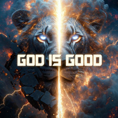 GOD IS GOOD