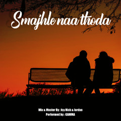 Smjhale na thoda  | Gamma | Official audio | Sound Cloud