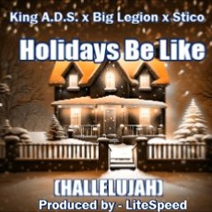 Legacy Family - Holidays Be Like (Hallelujah)