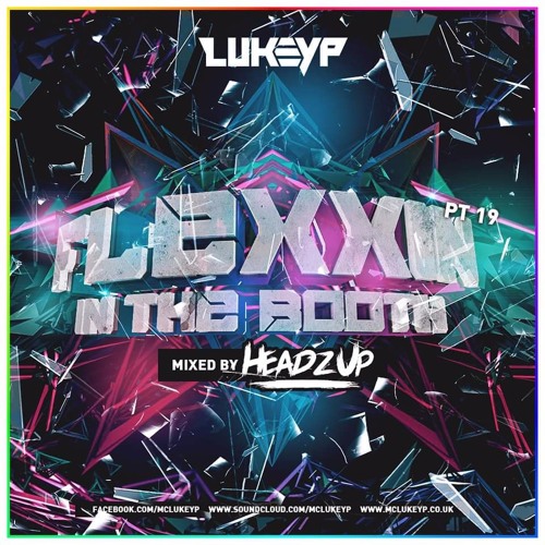 Flexxin' In The Booth (Part 19) - Headzup ft. MC Lukey P