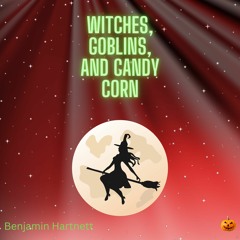 Witches, Goblins, And Candycorn