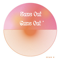 Sean K - Sun’s out, Guns out