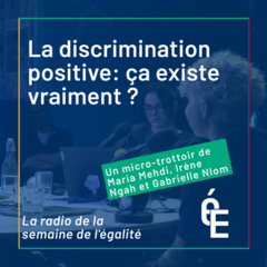 La radio de la semaine de l'égalité (6/9): la discrimination positive, ça existe ?⚡️