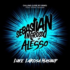 [ BM5 OUT 2/8 ] Calling(Lose My Mind)(Luke LaRosa Mashup)- Sebastian Ingrosso + Alesso