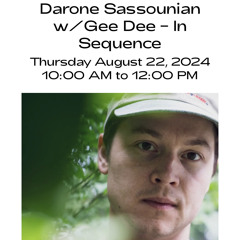 "In Sequence" w/ Darone Sassounian and Gee Dee (August 2024)