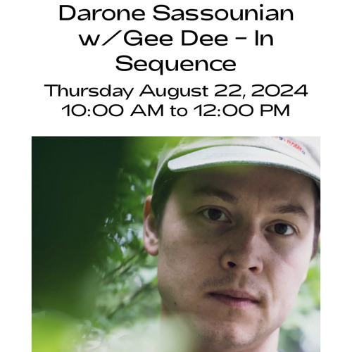 "In Sequence" w/ Darone Sassounian and Gee Dee (August 2024)