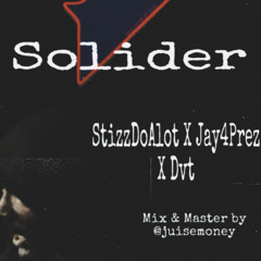 StizzDoAlot X jay4prez X DVT -Soldier