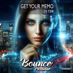 Dj Ter - Get Your Memo BPRHH002 *BOUNCE PARADISE*