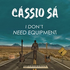 I Don't Need Equipment