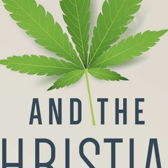 PDF Download Cannabis and the Christian: What the Bible Says about Marijuana Full Volumes