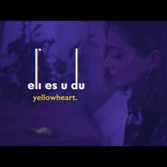 Էլի Ես Ու Դու - Yellowheart.