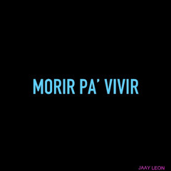 MORIR PARA VIVIR (Prod. LNM)