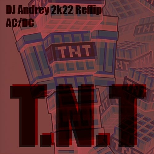 T.N.T (Andrey 2k22 Reflip) - AC/DC