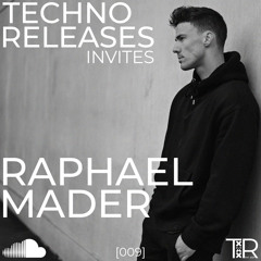 Techno Releases Invites Raphael Mader - [009]