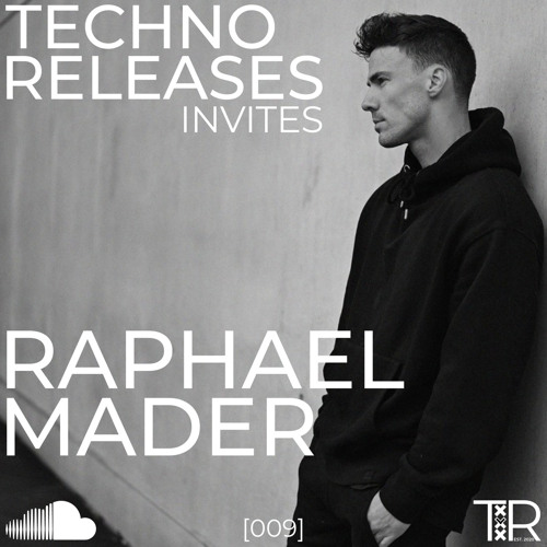Techno Releases Invites Raphael Mader - [009]