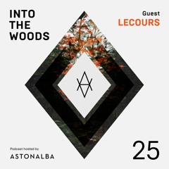 Into The Woods #25 /\ Guest: LECOURS