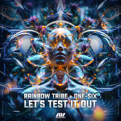 Rainbow Tribe & One-Six - Lets Test It Out