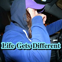 Life Gets Different