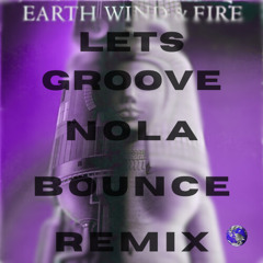 Let's Groove (NOLA BOUNCE REMIX) [PROD VIP]