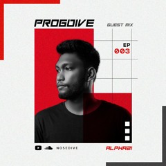 [NOSEDIVE] PROGDIVE EP 003 Guest Mix ALPHA21