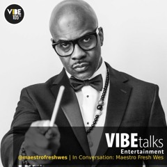 VIBEtalks (Entertainment) - In Conversation: Maestro Fresh Wes (Canadian Hall of Famer)
