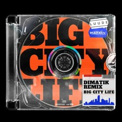 Luude & Mattafix- Big City Life (Dimatik Remix)
