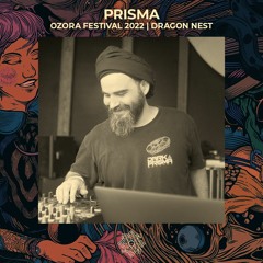Prisma @ Ozora 2022 | Dragon Nest