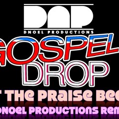 Let The Praise Begin (DNoel Productions Remix)