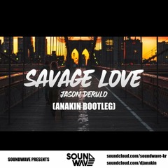 *Free Download* Savage Love (ANAKIN Bootleg)