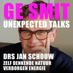 Unexpected Talk 006 - Drs. Jan Schouw (Natuurwetenschapper & Bioloog)