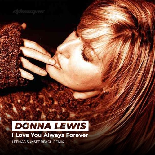 Stream Donna Lewis - I Love You Always Forever (leemac sunset