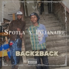 BACK2BACK ft Pojanaire × Spotla