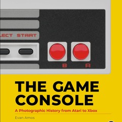 Stream⚡️DOWNLOAD❤️ The Game Console A History in Photographs