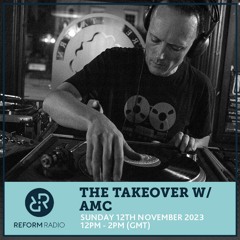 The Takeover with amc II Reform Radio II 12/11/23