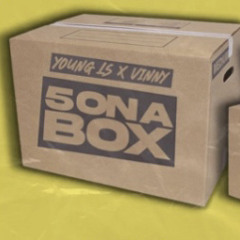 young Is x vinny - 5 ON A BOX