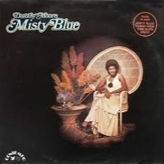 Dorothy Moore - Misty Blue - (Chuggz)