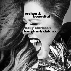 Broken & Beautiful (Barry Harris Club Mix)