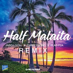 DJ Red x Jaro Local x Chris Young x BLAD P2A - Half Malaita [Remix]