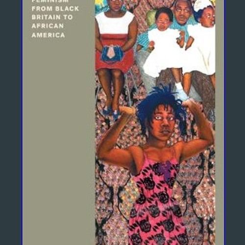 ebook read pdf ⚡ Cultures in Babylon: Feminism from Black Britain to African America (Feminist Cla