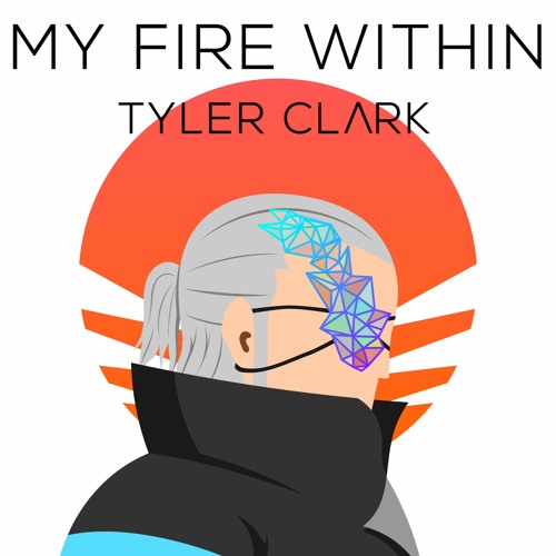 Tyler Clark - My Fire Within