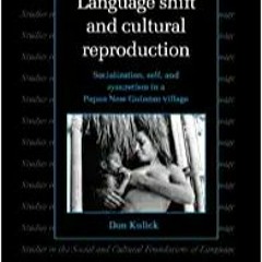 READ/DOWNLOAD=& Language Shift and Cultural Reproduction: Socialization, Self And Syncretism In A Pa
