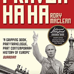 [View] PDF ✅ Pravda Ha Ha: Truth, Lies and the End of Europe by  Rory MacLean EPUB KI