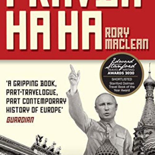 [View] PDF ✅ Pravda Ha Ha: Truth, Lies and the End of Europe by  Rory MacLean EPUB KI