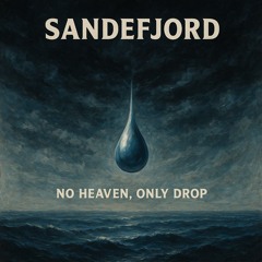 No Heaven, Only Drop