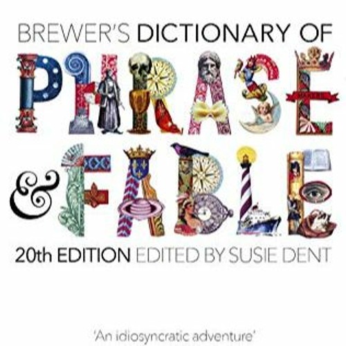 Stream [EBOOK]* Brewer's Dictionary of Phrase and Fable (20th edition