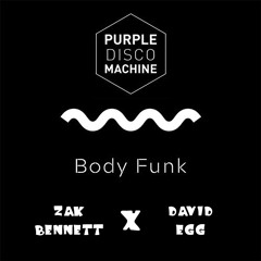 Disco Machine - Body Funk Zak Bennett X David Egg Remix FREE DOWNLOAD