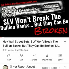 Hey Wall Street Bets, SLV Won't Break The Bullion Banks, But They Can Be Broken, Silver Market
