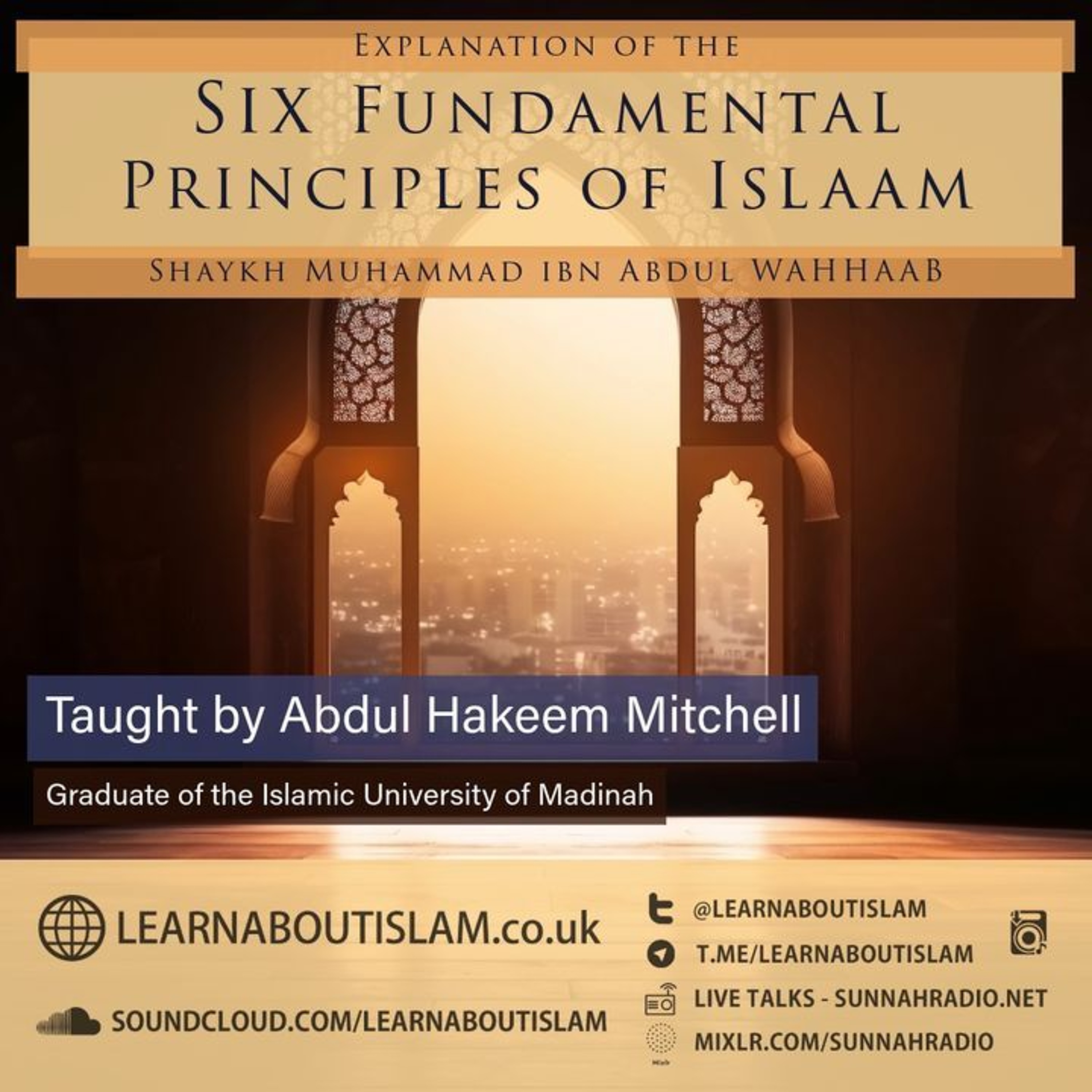 1 - Explanation of The Six Fundamental Principles of Islaam | AbdulHakeem Mitchell | Manchester