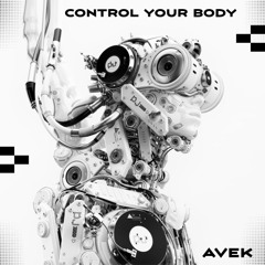 AVEK - Control Your Body (Original Mix)