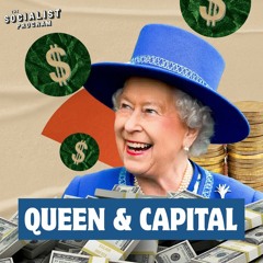 Queens, Kings and Capitalism